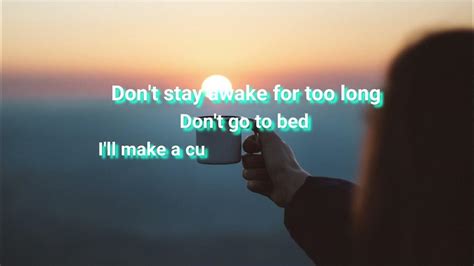 don t stay awake for too long lyrics|death bed lyrics song.